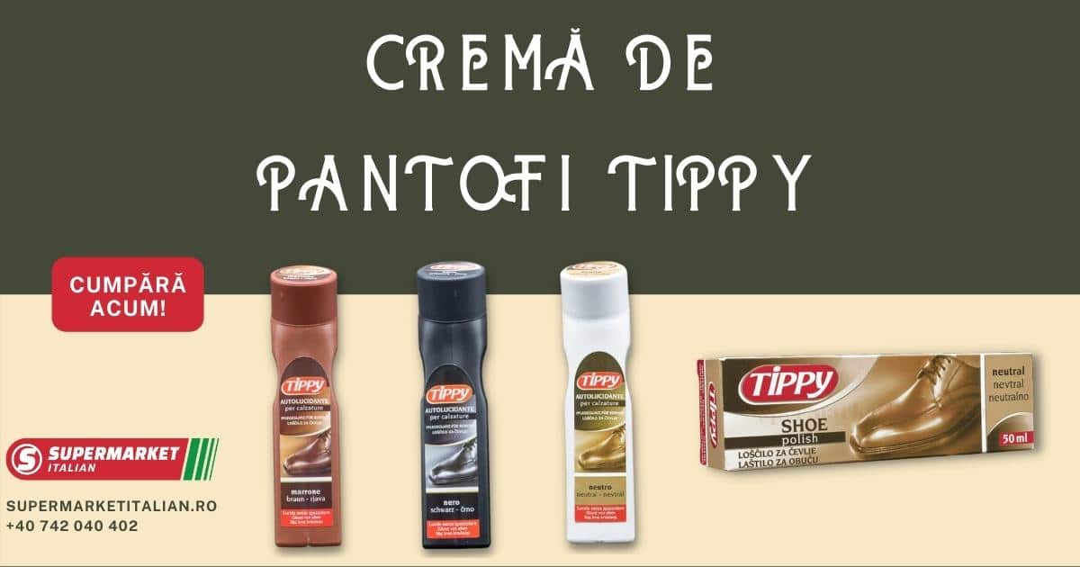 Crema pentru pantofi Tippy Magazin Italian Supermarketitalian.ro
