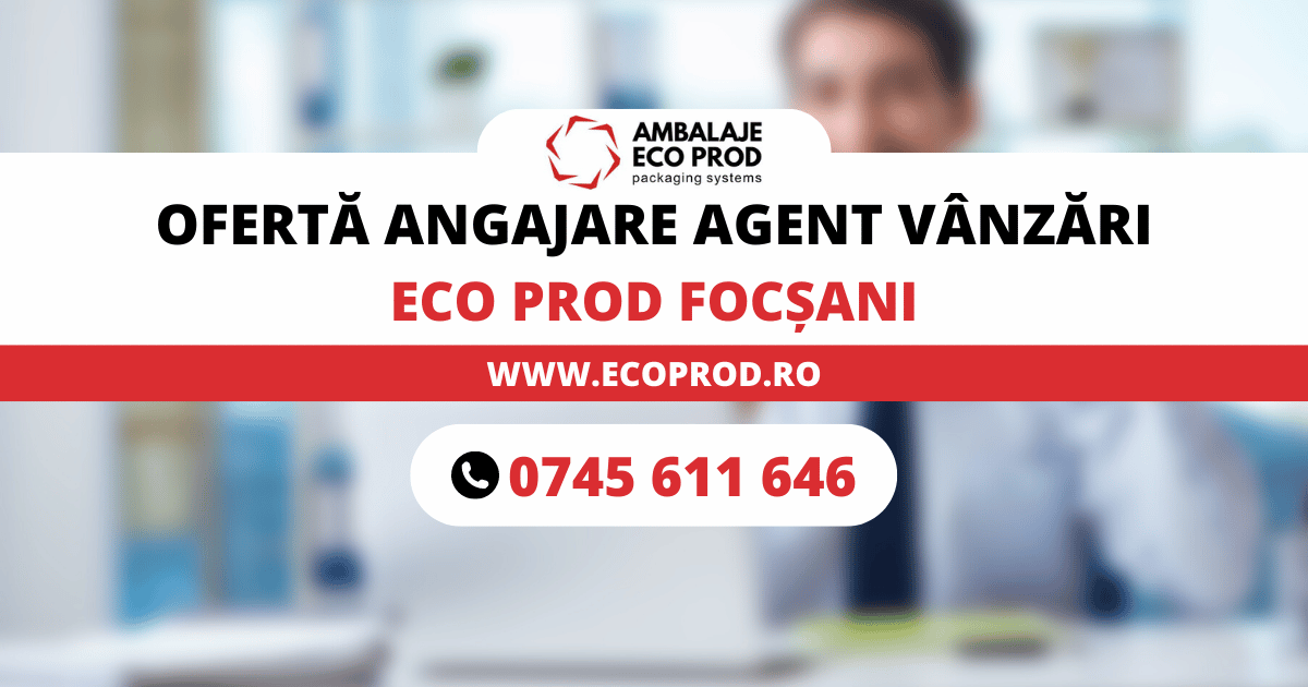 Ofertă angajare agent vânzări Eco Prod Focșani